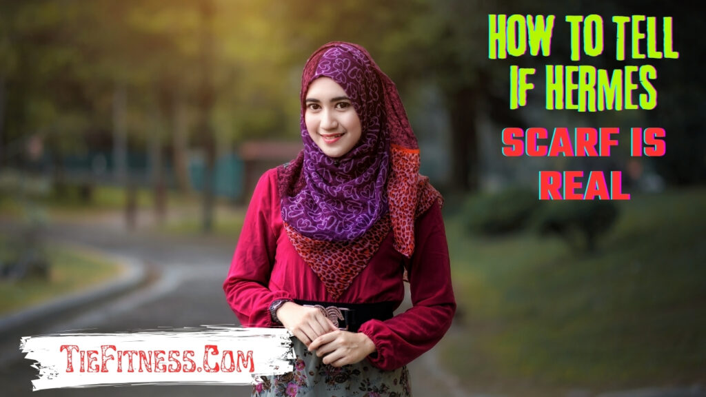 How to Tell If Hermes Scarf is Real