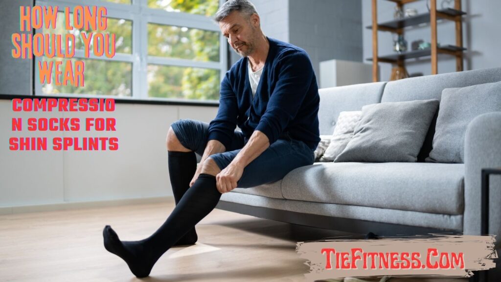 how long should you wear compression socks for shin splints